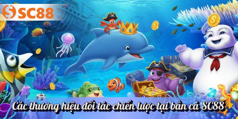 Các thương hiệu đối tác chiến lược tại bắn cá SC88